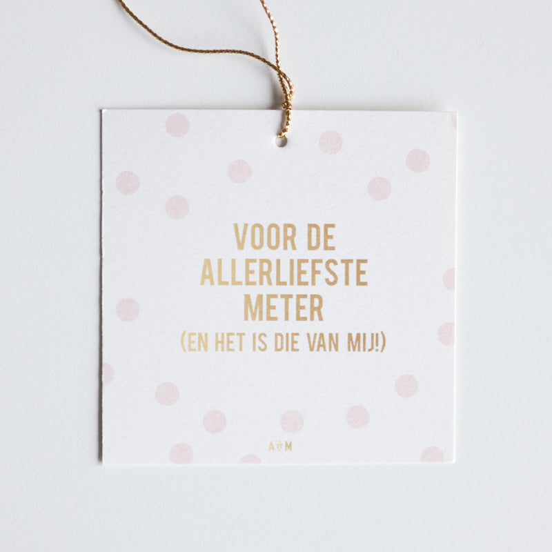 Voor de allerliefste meter/peter